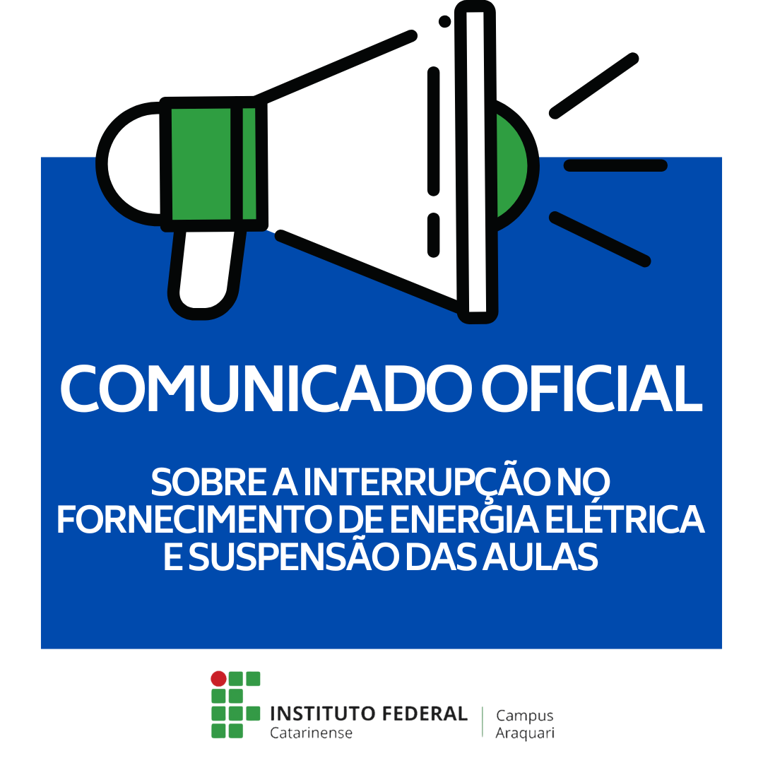 Ícone de megafone. Texto: Comunicado oficial sobre a interrupção no fornecimento de energia elétrica e suspensão das aulas