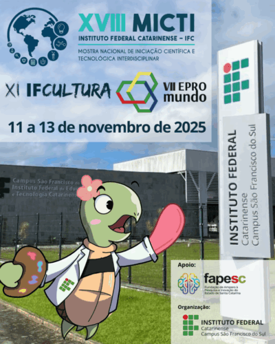 Cartaz de divulgação. XVIII MICTI, VII EPROMUNDO e XI IFCULTURA. Em primeiro plano, a mascote do evento: uma tartaruga em desenho estilo cartoon. Ao fundo, a fachada do IFC Campus São Francisco do Sul.